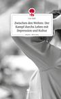 Lin Said: Zwischen den Welten: Der Kampf durchs Leben mit Depression und Kultur. Life is a Story - story.one, Buch