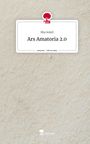 Mia Soleil: Ars Amatoria 2.0. Life is a Story - story.one, Buch
