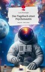 Luna Moonlight: Das Tagebuch einer Psychonautin. Life is a Story - story.one, Buch