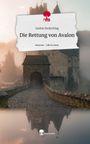 Saskia Siedschlag: Die Rettung von Avalon. Life is a Story - story.one, Buch