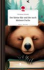 Christian Schmitz: Der kleine Bär und der noch kleinere Fuchs. Life is a Story - story.one, Buch
