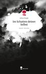 Jolina Ruygh: Im Schatten deiner Selbst. Life is a Story - story.one, Buch