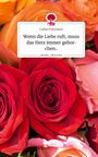 Lukas Pottmann: Wenn die Liebe ruft, muss das Herz immer gehorchen... Life is a Story - story.one, Buch
