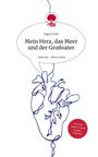 Inga Grote: Mein Herz, das Meer und der Großvater. Life is a Story - story.one, Buch