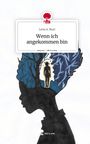 Lena A. Rust: Wenn ich angekommen bin. Life is a Story - story.one, Buch