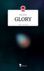 Anja Gurres: GLORY. Life is a Story - story.one, Buch