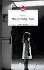 Soumi T.: Mutter-Vater-Kind. Life is a Story - story.one, Buch