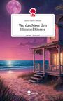 Anita Delle Donne: Wo das Meer den Himmel Küsste. Life is a Story - story.one, Buch