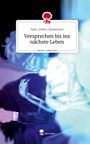 Nele_Joline_Kunzmann: Versprechen bis ins nächste Leben. Life is a Story - story.one, Buch