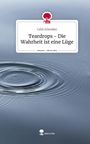 Celin Schreiber: Teardrops - Die Wahrheit ist eine Lüge. Life is a Story - story.one, Buch