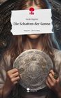 Sarah Segreto: Die Schatten der Sonne. Life is a Story - story.one, Buch