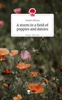 Teodora Miteva: A storm in a field of poppies and daisies. Life is a Story - story.one, Buch