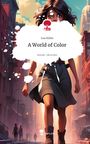 Lea Kühn: A World of Color. Life is a Story - story.one, Buch