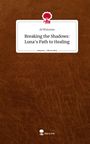 ACWstories: Breaking the Shadows: Luna's Path to Healing. Life is a Story - story.one, Buch