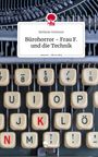 Stefanie Grötzner: Bürohorror - Frau F. und die Technik. Life is a Story - story.one, Buch