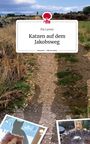 Pia Lamm: Katzen auf dem Jakobsweg. Life is a Story - story.one, Buch