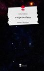 Kaira Solheim: carpe noctem. Life is a Story - story.one, Buch