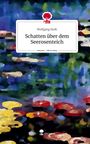 Wolfgang Steih: Schatten über dem Seerosenteich. Life is a Story - story.one, Buch