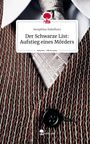 Seraphina Nebelherz: Der Schwarze List: Aufstieg eines Mörders. Life is a Story - story.one, Buch