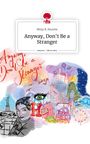 Mirja R. Knoche: Anyway, Don't Be a Stranger. Life is a Story - story.one, Buch