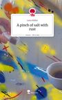 Lena Müller: A pinch of salt with rust. Life is a Story - story.one, Buch