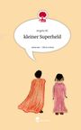 Angela Bc: kleiner Superheld. Life is a Story - story.one, Buch