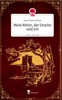 Anna Maria Herzig: Mein Ritter, der Drache und ich. Life is a Story - story.one, Buch