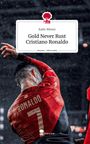 Kadir Bilmez: Gold Never Rust Cristiano Ronaldo. Life is a Story - story.one, Buch