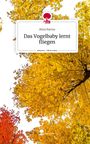 Alina Bartos: Das Vogelbaby lernt fliegen. Life is a Story - story.one, Buch