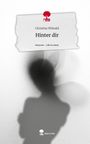 Christina Wilwald: Hinter dir. Life is a Story - story.one, Buch