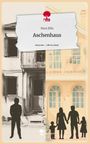 Nora Ellis: Aschenhaus. Life is a Story - story.one, Buch