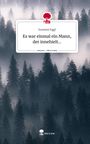 Susanne Eggl: Es war einmal ein Mann, der innehielt.... Life is a Story - story.one, Buch