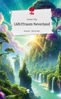 Amber Nila: (Alb)Traum Neverland. Life is a Story - story.one, Buch