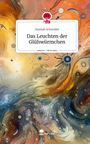 Hannah Schneider: Das Leuchten der Glühwürmchen. Life is a Story - story.one, Buch