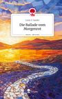 Lorys S. Sander: Die Ballade vom Morgenrot. Life is a Story - story.one, Buch