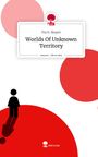 Pia H. Skupin: Worlds Of Unknown Territory. Life is a Story - story.one, Buch