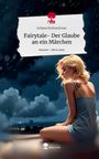 Juliana Kretzschmar: Fairytale- Der Glaube an ein Märchen. Life is a Story - story.one, Buch