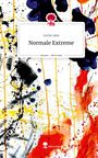 Lucía Luna: Normale Extreme. Life is a Story - story.one, Buch