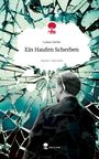 Lukas Derks: Ein Haufen Scherben. Life is a Story - story.one, Buch