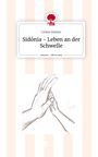 Celine Steiner: Sidónia - Leben an der Schwelle. Life is a Story - story.one, Buch