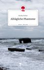 Marika Rother: Alltägliche Phantome. Life is a Story - story.one, Buch