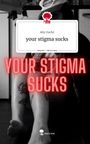 Ally Duché: your stigma sucks. Life is a Story - story.one, Buch