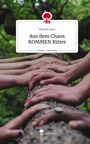 Vincent Iyen: Aus dem Chaos KOMMEN Ritter. Life is a Story - story.one, Buch