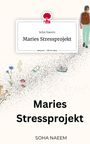 Soha Naeem: Maries Stressprojekt. Life is a Story - story.one, Buch