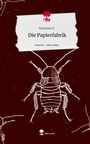 Korbinian F.: Die Papierfabrik. Life is a Story - story.one, Buch