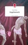 Klara König: Kugelmensch. Life is a Story - story.one, Buch