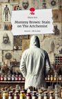 Ilkyaz Ariz: Mummy Brown: Stain on The Artchemist. Life is a Story - story.one, Buch