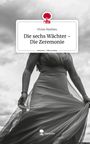 Vivien Mathieu: Die sechs Wächter - Die Zeremonie. Life is a Story - story.one, Buch