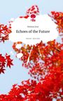 Melissa Joos: Echoes of the Future. Life is a Story - story.one, Buch