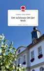 Vanessa-Anny Schleef: Der schönste Ort der Welt. Life is a Story - story.one, Buch